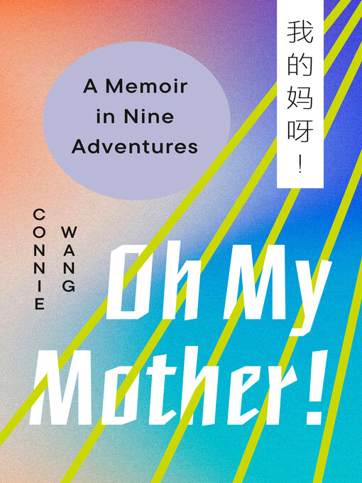 Title details for Oh My Mother! by Connie Wang - Available